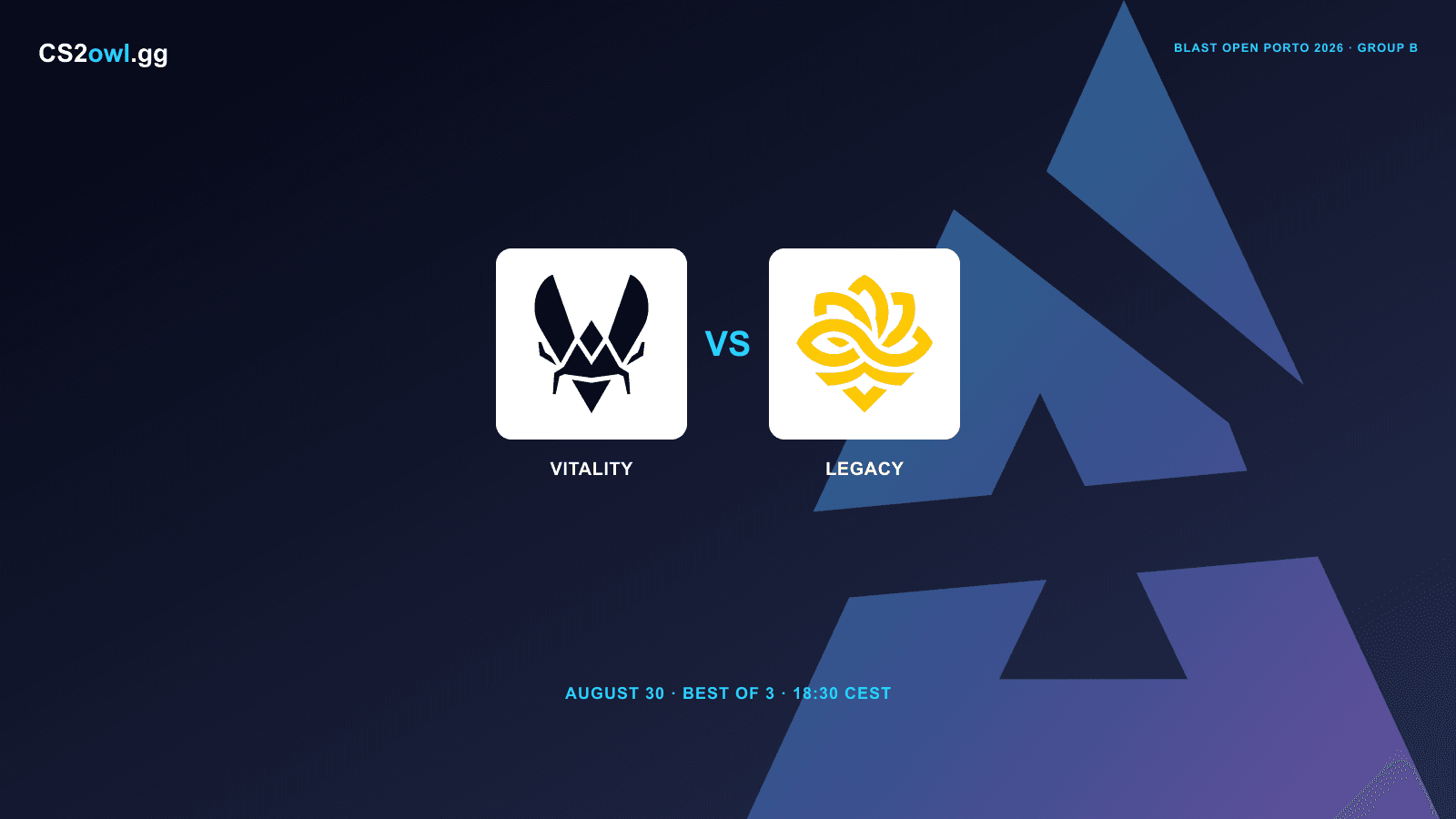 Vitality vs Legacy — BLAST Open Porto 2026, Group B Lower Round 2, August 30